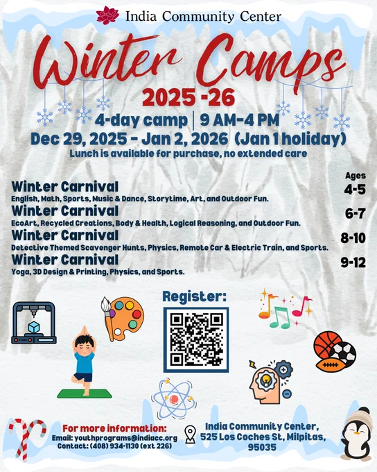 Winter Camps 2025–26 at ICC ❄️
Looking for a fun, enriching winter break experience for your child?
Join us at the India Community Center for our 4-day Winter Camps packed with learning, creativity, and outdoor fun!

Dec 29, 2025 – Jan 2, 2026 (Jan 1 holiday)
9 AM – 4 PM
Ages 4–12

From English, Math, Art & Dance to EcoArt, Yoga, 3D Design, Physics, and Sports — there’s something for every age group!
Lunch available for purchase (no extended care)

📍 ICC, Milpitas
Register here https://www.indiacc.org/winter-camps/ 
or  — scan the QR code! 
#wintercamps2025 #kidsactıvıtıes #milpitaskids #bayareaparents #holidaycamps #learningthroughplay #iccyouthprograms 