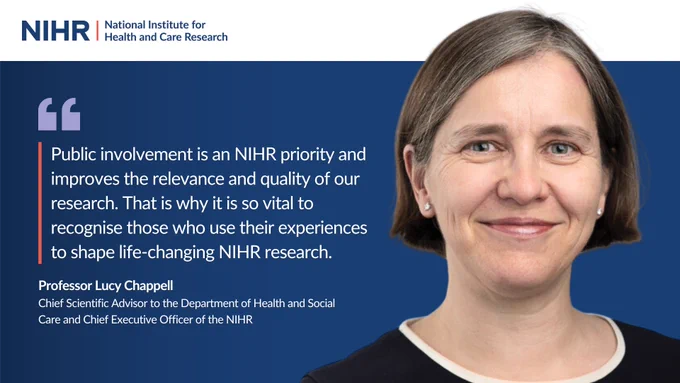 NIHR logo. 
"Public involvement is an NIHR priority and improves the relevance and quality of our research. That is why it is so vital to recognise those who use their experiences to shape life-changing NIHR research."
Professor Lucy Chappell
Chief Scientific Advisor to the Department of Health and Social Care and Chief Executive Officer of the NIHR
Photograph of Lucy Chappell. 