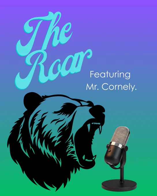 Bear with a microphone.  "The Roar" with Mr. Cornely as our guest.