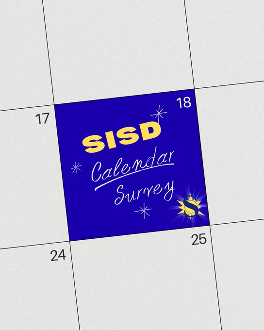 SISD Calendar Survey  -  https://forms.gle/urVxRGcjvCfMr83UA