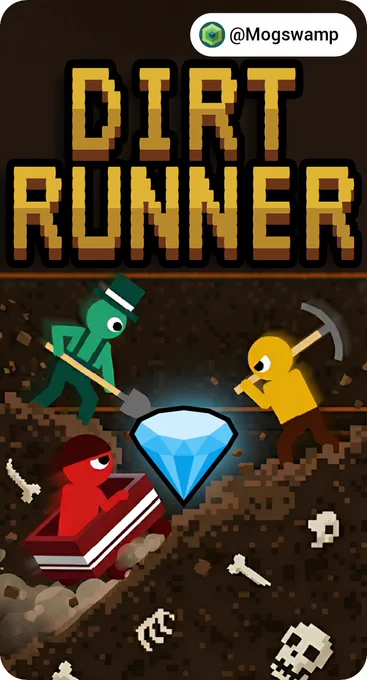 A vertical pixel-art graphic for the game "DIRT RUNNER." The large gold title sits at the top. Below, stylized red, green, and yellow figures are digging in a dark underground mine shaft filled with dirt and scattered white bones. A large, glowing blue diamond sits in the center of the mine. The creator handle "@Mogswamp" is in the top right corner.