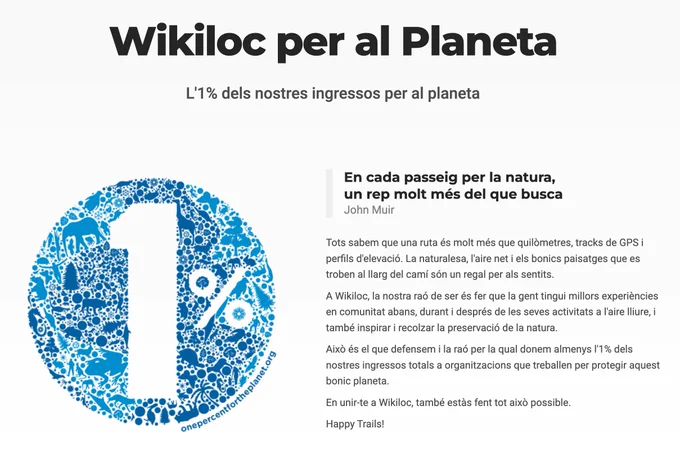 Un 1% dels ingressos es destinen a projectes solidaris: "Enguany hem arribat a les 100 entitats recolzades. Aquestes donacions no serien possibles sense vosaltres, ja que els nostres ingressos provenen majoritàriament de les subscripcions a Wikiloc Premium de la comunitat." https://ca.wikiloc.com/wikiloc/one-percent.do?wa=nl_1percent