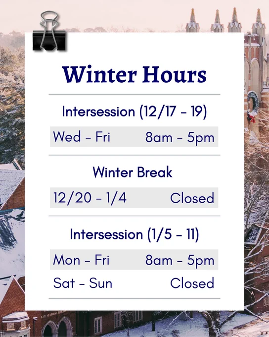 Schedule showing winter hours with intersession from Dec 17-19 open 8am-5pm, winter break Dec 20-Jan 4 closed, and intersession Jan 5-11 open weekdays 8am-5pm.
