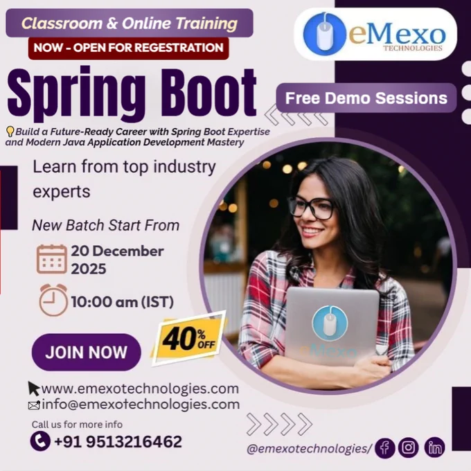 Spring Boot Training in Bangalore🚀– eMexo Technologies! 
Calling All Future Java Developers! 
Are you ready to kickstart your career in Spring Boot, Java Full Stack Development, and Microservices Architecture? Whether you’re a fresher or a working professional, eMexo Technologies is your trusted destination to master Spring Boot Framework in Bangalore.
🎯Why Choose eMexo Technologies for Spring Boot Training in Bangalore?
🛠️Hands-On Spring Boot Projects
Work on real-time projects like RESTful APIs, microservices applications, Spring Security integration, JPA/Hibernate with MySQL, cloud deployment, and CI/CD integration with Spring Boot.
👨‍🏫Expert Mentorship
Learn from Java & Spring Boot Professionals with 10  years of industry expertise in enterprise applications, APIs, and cloud-native solutions.
🧑‍💻Flexible Learning Options
Choose from Spring Boot Online or Classroom Training in Bangalore.
🎉Limited-Time Offer: 30% OFF!
Enroll today and save big on our Spring Boot Course !