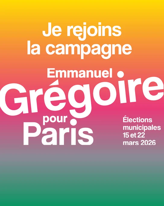 Je rejoins la campagne Emmanuel Grégoire pour Paris
Elections municipales 15 et 22 mars 2026