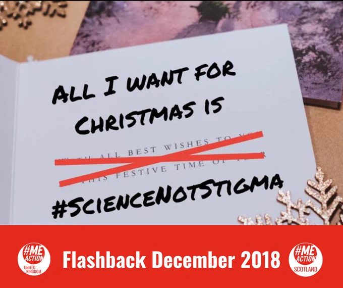 Card with 'All I want for Christmas if #ScienceNotStigma' written on and the printed greeting crossed out. #MEAction UK & Scotland logos with 'Flashback December 2018' in white at bottom.