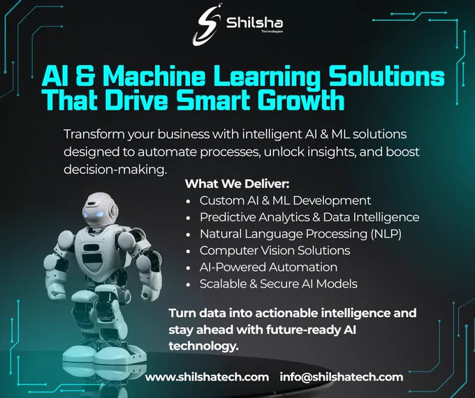 Promotional poster by Shilsha Technologies highlighting AI and Machine Learning solutions, featuring a humanoid robot and text about custom AI & ML development, predictive analytics, NLP, computer vision, AI-powered automation, and scalable secure AI models.