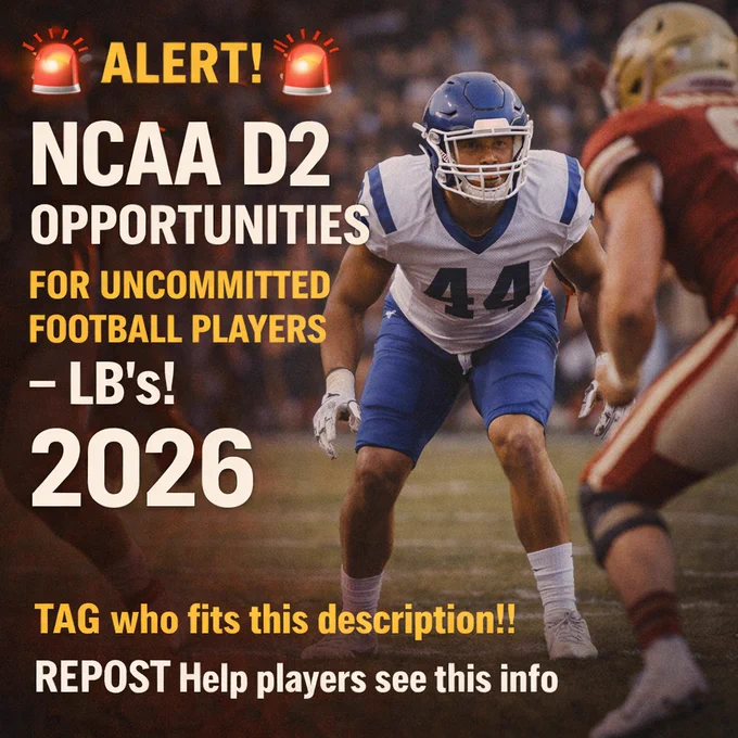 NCAA D2 OPPORTUNITIES FOR UNCOMMITTED FOOTBALL PLAYERS – LB’s! 2026