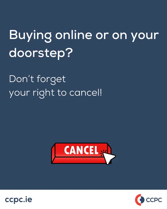 Dark blue background with white text that reads: “Buying online or on your doorstep? Don’t forget your right to cancel!” Below the text, there is a large red button labeled “CANCEL” with a white arrow cursor pointing at it. The CCPC logo and website address “ccpc.ie” appear at the bottom.