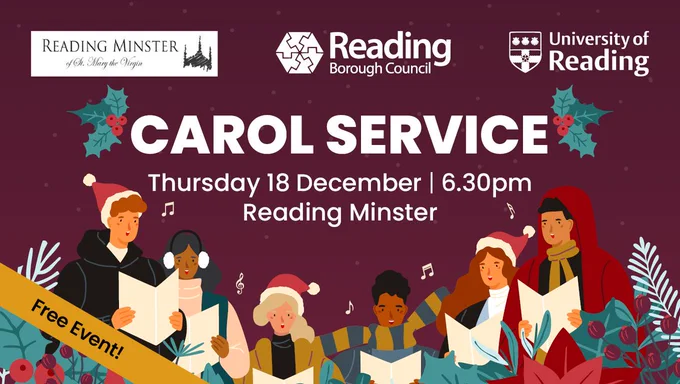 Illustrated promotional banner for a Carol Service event. The background is deep burgundy with holly decorations and musical notes. At the top are three logos: Reading Minster, Reading Borough Council, and University of Reading. Large white text reads “CAROL SERVICE” followed by event details: “Thursday 18 December | 6.30pm, Reading Minster.” Below, six illustrated figures in winter clothing hold open songbooks, surrounded by festive greenery. A yellow diagonal ribbon in the bottom left corner says “Free Event!”