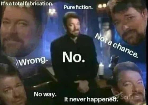An image of Jonathan Frakes in Beyond Belief: Fact or Fiction with text reading "No", "Wrong", "It never happened", "It's a total fabrication", and so on.