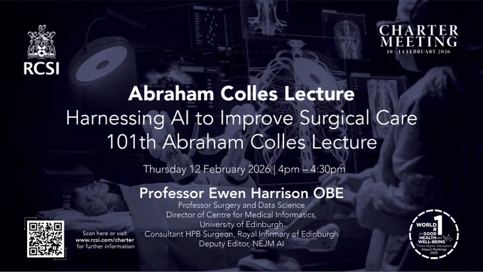 Promotional graphic for the RCSI Charter Meeting 2026 featuring the Abraham Colles Lecture. The image shows a surgical theatre scene with surgeons, a robotic surgical system and medical imaging screens. Text reads: “Abraham Colles Lecture – Harnessing AI to Improve Surgical Care. 101st Abraham Colles Lecture. Thursday 12 February 2026, 4.00–4.30pm. Professor Ewen Harrison OBE, Professor of Surgery and Data Science, University of Edinburgh.” RCSI and Charter Meeting logos are displayed, along with a QR code for further information.