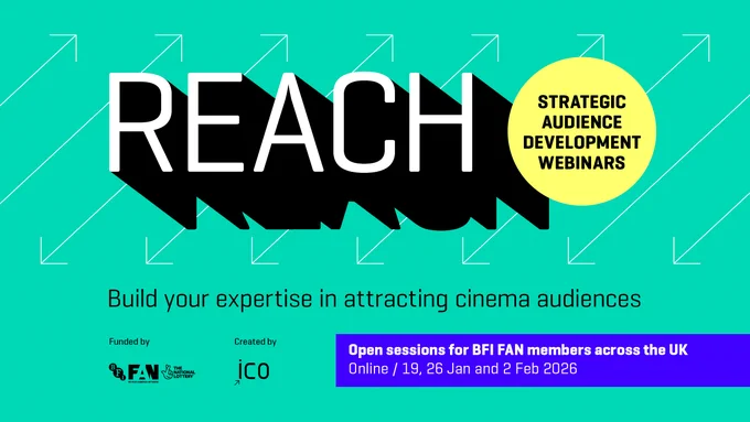 REACH graphic with details of the 2026 Open Sessions. The BFI FAN and ICO logos are pictured.