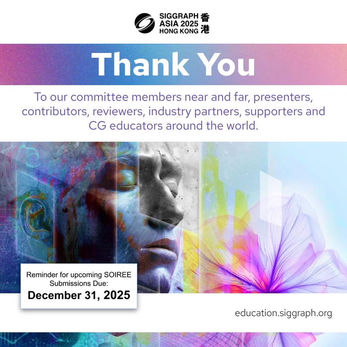 Graphic featuring the SIGGRAPH Asia branding, a face with closed eyes and abstract, colorful shapes. Text reads: Thank You to our committee members near and far, presenters, contributors, reviewers, industry partners, supporters, and CG educators around the world.