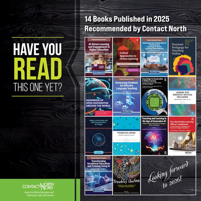 A promotional graphic from Contact North | Contact Nord highlighting 14 books published in 2025 that the organization recommended this year. The left side shows the text “Have you read this one yet?” on a dark wood background, with the Contact North logo at the bottom. The right side features the heading “14 Books Published in 2025 Recommended by Contact North” above a 4x4 grid of book covers. Titles focus on AI in education, online learning, pedagogy, personalized learning, accessibility, and global open universities. At the bottom right, handwritten-style text reads, “Looking forward to 2026!”