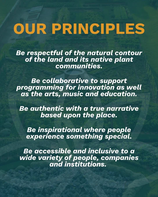 Graphic with text, "Our principles. Be respectful of the natural contour of the land and its native plant communities. Be collaborative to support programming for innovation as well as the arts, music and education. Be authentic with a true narrative based upon the place. Be inspirational where people experience something special.
Be accessible and inclusive to a wide variety of people, companies and institutions." Architectural rendering of Rowen campus in the background with a transparent Rowen logo overlayed. 