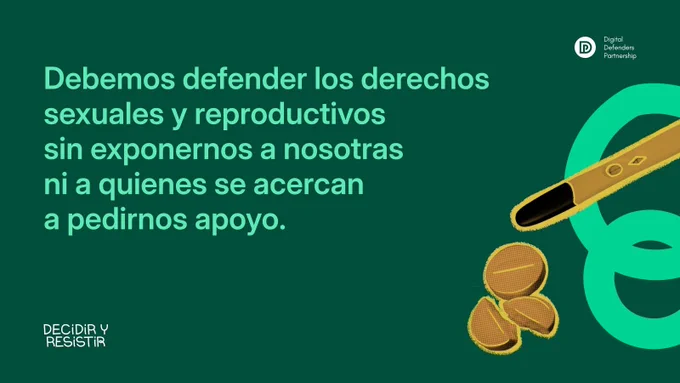 Texto sobre fondo verde que dice "Debemos defender los derechos sexuales y reproductivos
sin exponernos a nosotras ni a quienes se acercan a pedirnos apoyo" y una imagen ilustrativa sobre derechos sexuales y reproductivos.