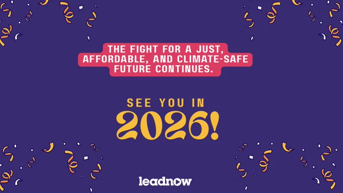 The fight for a just, affordable, and climate-safe future continues. See you in 2026!