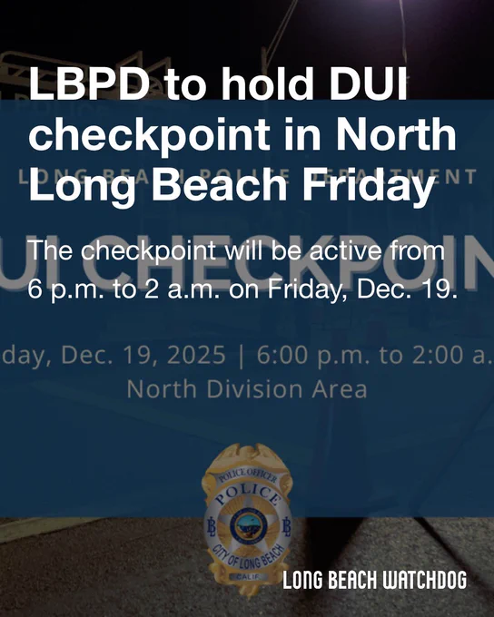LBPD to hold DUI checkpoint in North Long Beach Friday.
The checkpoint will be active from 6 p.m. to 2 a.m. on Friday, Dec. 19.