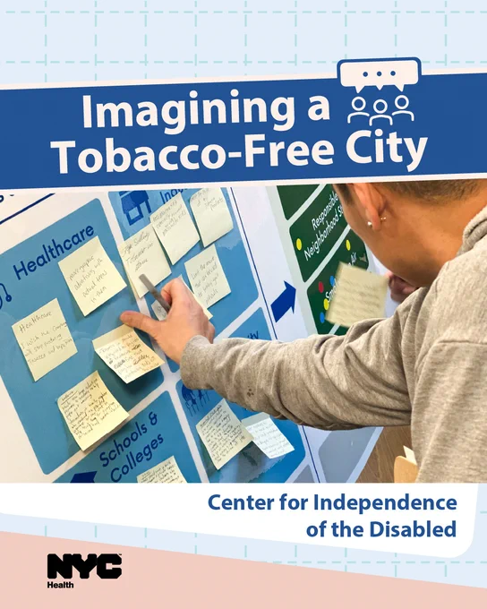 Photo of a person putting a post-it on a board. Text reads: Imaging a tobacco free city. Center for independence of the Disabled. N Y C Health logo. 