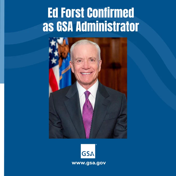 Official announcement of Ed Forst's confirmation as GSA Administrator with a formal portrait and government flags.
