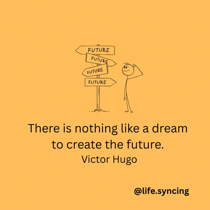 “There is nothing like a dream to create the future.” — Victor Hugo

Signpost of many future signs going different ways and a stickman scratching his head with puzzled look.
@life.syncing