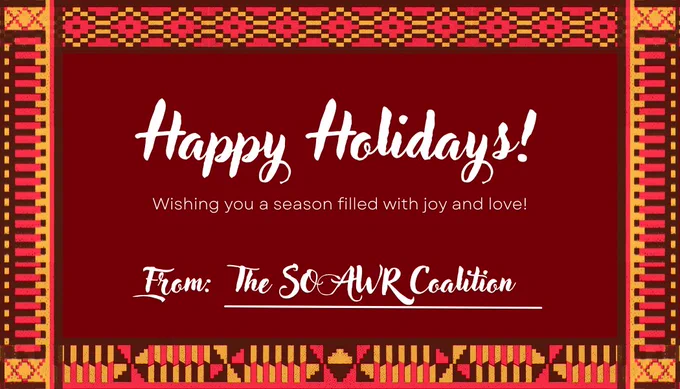 Happy Holidays! Wishing you a season filled with joy and love! From: The SOAWR Coalition