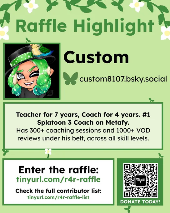 ID: a green raffle graphic highlighting Custom, one of the raffle contributors. It shows his Bluesky link and a brief description of his experience. It reads: “Teacher for 7 years, Coach for 4 years. #1 Splatoon 3 Coach on Metafy.                                               Has 300  coaching sessions and 1000  VOD reviews under his belt, across all skill levels. “ End ID.