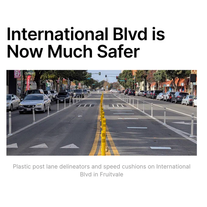 Headline: International Blvd is Now Much Safer
Photo: Plastic post lane delineators and speed cushions on International Blvd in Fruitvale