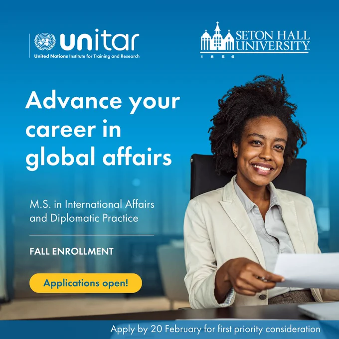 Smiling woman in business attire holding papers, seated in an office. Text on the image reads: “Advance your career in global affairs. M.S. in International Affairs and Diplomatic Practice. Fall Enrollment. Applications open! Apply by 20 February for first priority consideration.” Logos of UNITAR and Seton Hall University appear at the top.
