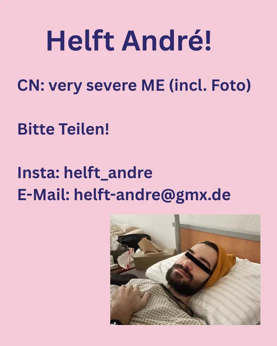 Helft André!
CN: very severe ME (incl. Foto)
Bitte Teilen!
Insta: helft_andre
E-Mail: helft-andre@gmx.de