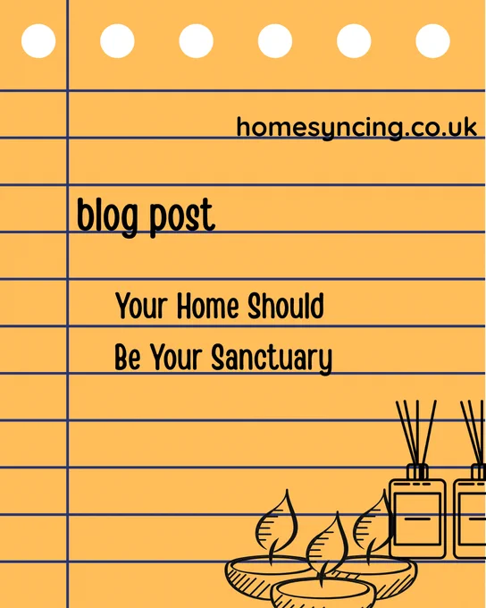 homesyncing.co.uk.
set on orange lined note paper.
blog post:  your home should be your sanctuary.
outline of candles and home fragrance sticks.