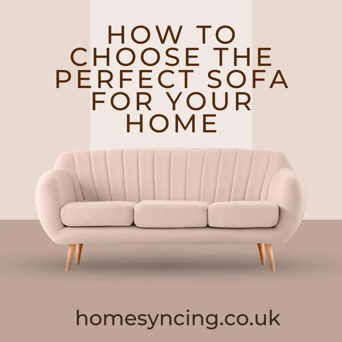 how to choose the perfect sofa for you home.  homesyncing.co.uk.  image: sofa.