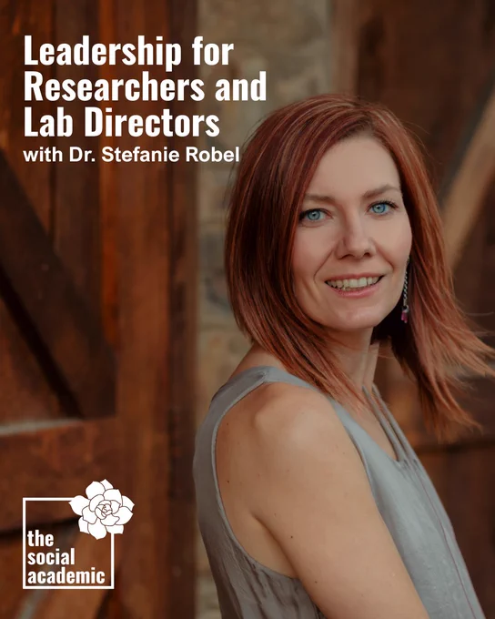Dr. Stefanie Robel of GLIA Leadership is featured on this episode of The Social Academic Podcast: Leadership for Researchers and Lab Directors with Dr. Stefanie Robel.