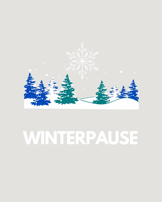 Visual: "Winterpause" mit winterlichem Motiv