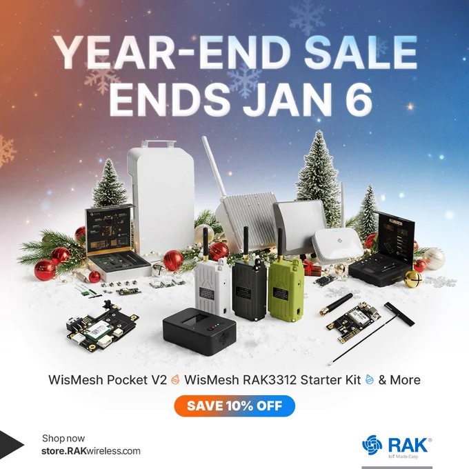 RAKwireless Year-End Sale is live. Save 10% on Meshtastic Builder Bundles, WisBlock Kits, accessories, and more. Sale ends Jan 6.