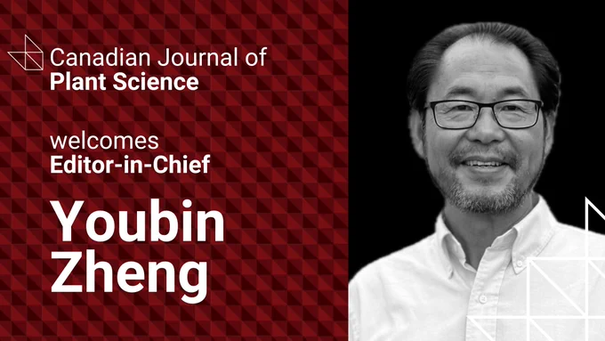 Canadian Journal of Plant Science announces Youbin Zheng as new Editor-in-Chief on a red geometric background.