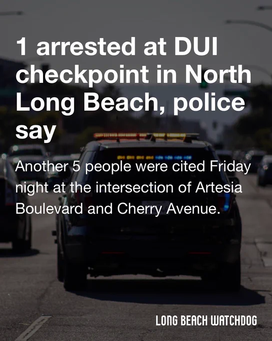 1 arrested at DUI checkpoint in North Long Beach, police say.
Another 5 people were cited Friday night at the intersection of Artesia Boulevard and Cherry Avenue.