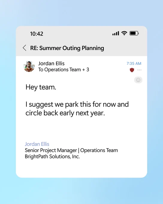 Outlook email  with subject line RE: Summer Outing Planning that reads, "Hey team, I suggest we park this for now and circle back early next year."​