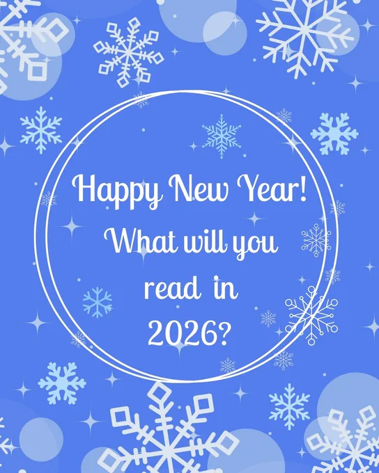 Happy New Year!  What will you read in 2026?