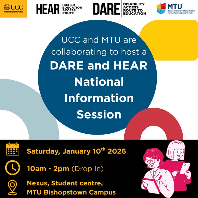 UCC and MTU are collaborating to host a HEAR and DARE National Information Session. Sturday 10th Janaury 2026, 1oam to 2pm drop-in. Nexus, students cetnre, MTU BIshopstown Campus. 