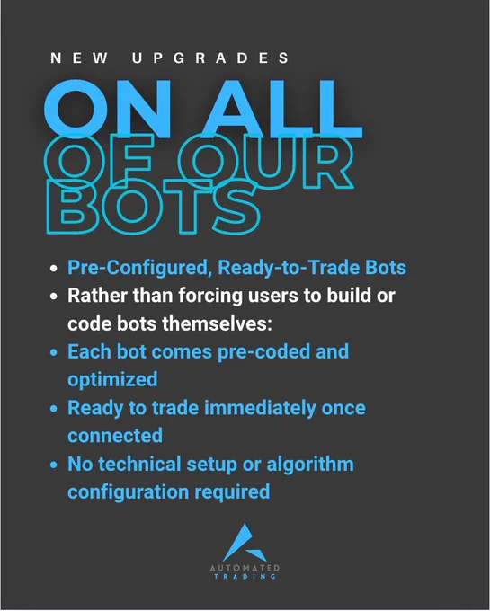 🚀 NEW UPGRADES ARE LIVE — ON ALL BOTS

We’ve made automated trading even easier.
No coding. No complex setup. No guesswork.

✅ Pre-configured, ready-to-trade bots
✅ Optimized strategies, already built in
✅ Connect your exchange and start instantly
✅ Zero technical or algorithm configuration required

This isn’t about building bots —
it’s about using proven ones that are ready to perform.

⚙️ Simple.
📊 Smart.
🤖 Fully automated.

Trade smarter from day one.

Hashtags:
#AutomatedTrading
#TradingBots
#AlgoTrading
#CryptoAutomation
#TradeSmarter
#PassiveTrading
#NoCodeTrading
#CryptoBots
#SmartInvesting
#FinTech