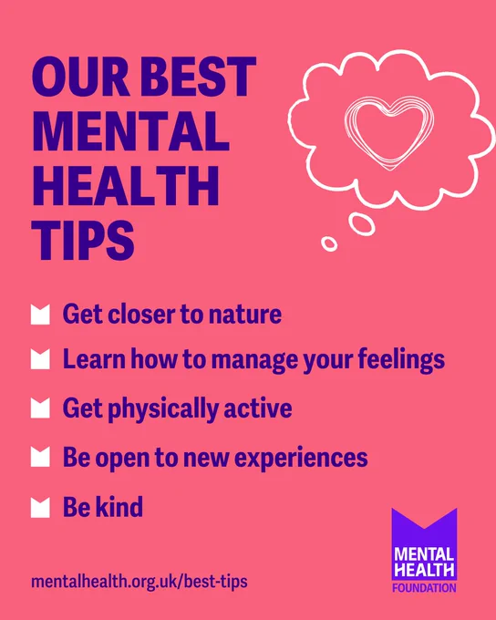 Pink background with bold purple text saying, "OUR BEST MENTAL HEALTH TIPS." A speech bubble with a heart is beside it. Below are five tips: "Get closer to nature, Learn how to manage your feelings, Get physically active, Be open to new experiences, Be kind." At the bottom, there's the Mental Health Foundation logo and a URL: mentalhealth.org.uk/best-tips.