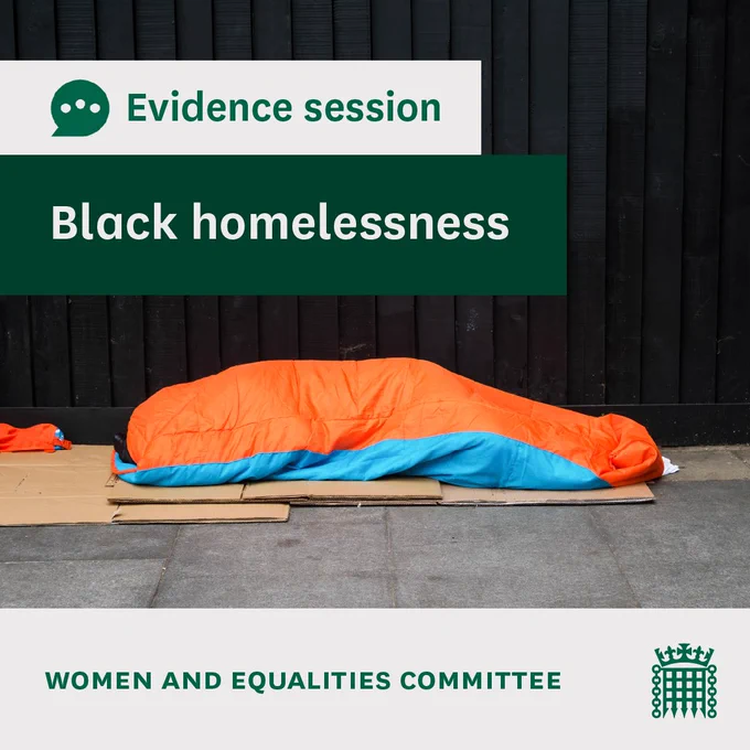 Image of homeless person. Text reads: Evidence session. Black homelessness. Women and Equalities Committee. 