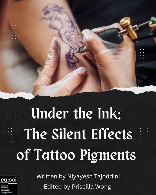 Close-up of a tattoo being applied on skin. Text below reads: “Under the Ink: The Silent Effects of Tattoo Pigments. Written by Niyayesh Tajoddini, edited by Priscilla Wong.” EuSci logo appears in the bottom left corner.