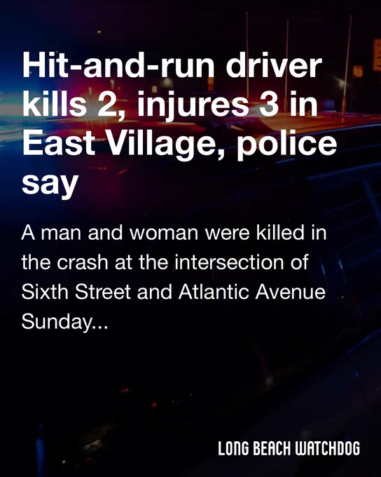 Hit-and-run driver kills 2, injures 3 in East Village, police say.
A man and woman were killed in the crash at the intersection of Sixth Street and Atlantic Avenue Sunday night, according to authorities.