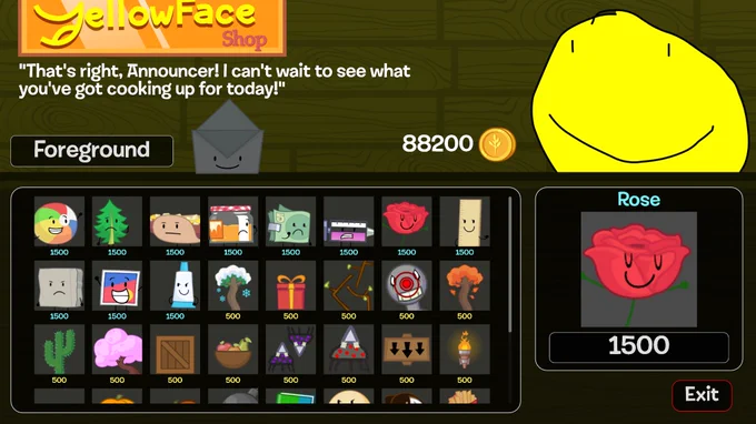 PFPs of the BFDIE newbies in the Yellow Face Shop:
Beach Ball
Fern
Hot Dog
Jammy
Money
Needy
Rose
Ruler
Sidewalky
Sticker
Toothpaste

Rose's PFP description: "That's right, Announcer! I can't wait to see what you've got cooking up for today!"