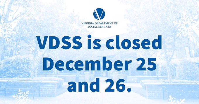 Notice from the Virginia Department of Social Services stating VDSS is closed December 25 and 26, with a snowy background.
