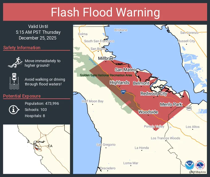 This graphic displays a flash flood warning plotted on a map. The warning is in effect until 5:15 AM PST. The warning includes San Mateo CA, Redwood City CA and Menlo Park CA.  This warning is for Northern San Mateo County in northern California. Avoid walking or driving through flood waters! Move immediately to higher ground! There are 473,996 people in the warning along with 103 schools and 8 hospitals.