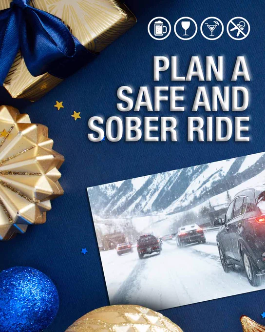 Promotional image featuring the text 'Plan a Safe and Sober Ride' over a backdrop of festive decorations and a photo of cars driving on a snowy road.